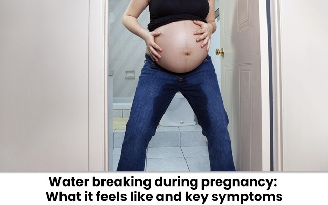 Water breaking during pregnancy: What it feels like and key symptoms